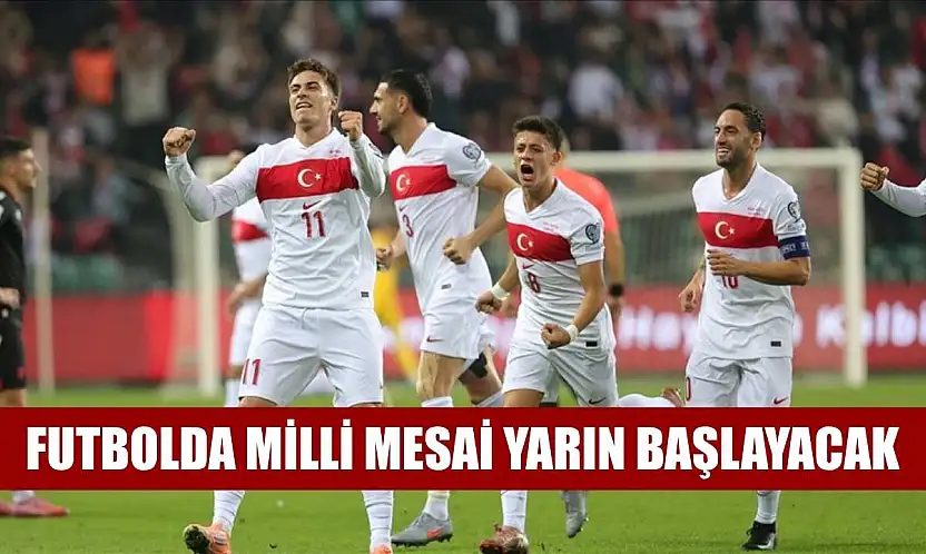 Futbolda milli mesai yarın başlayacak