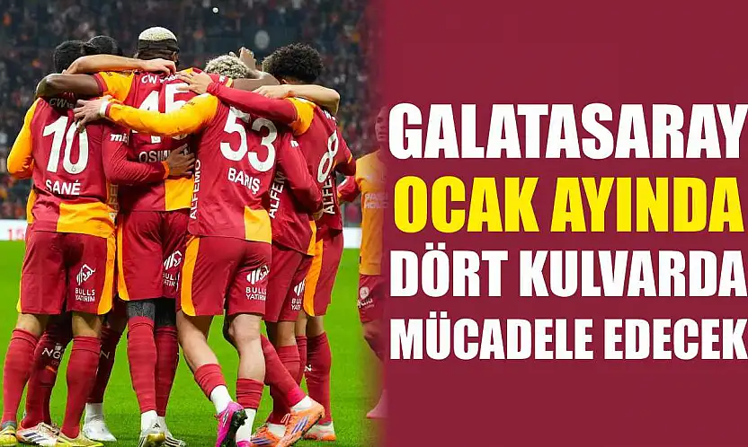 Galatasaray ocak ayında dört kulvarda mücadele edecek