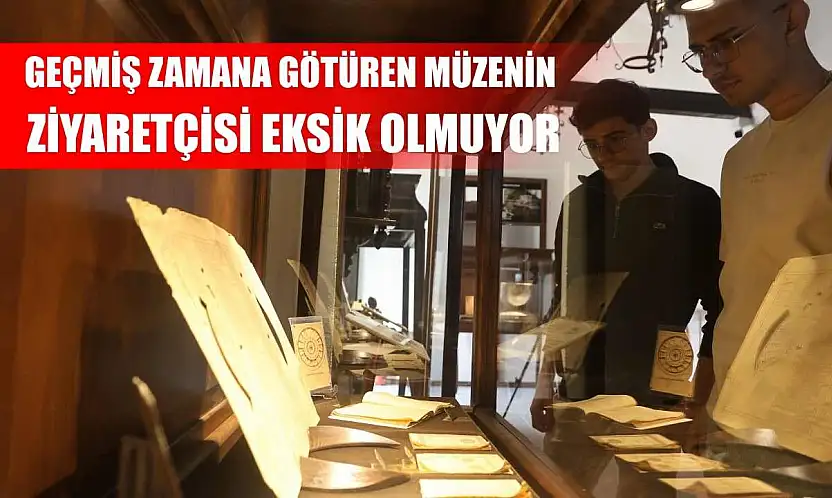 Geçmiş zamana götüren müzenin ziyaretçisi eksik olmuyor