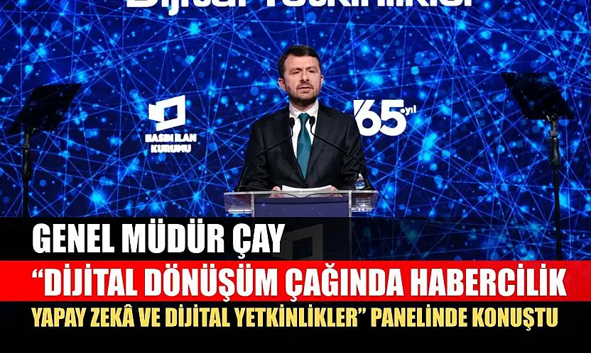 Genel Müdür Çay, 'Dijital Dönüşüm Çağında Habercilik: Yapay Zekâ ve Dijital Yetkinlikler' panelinde konuştu