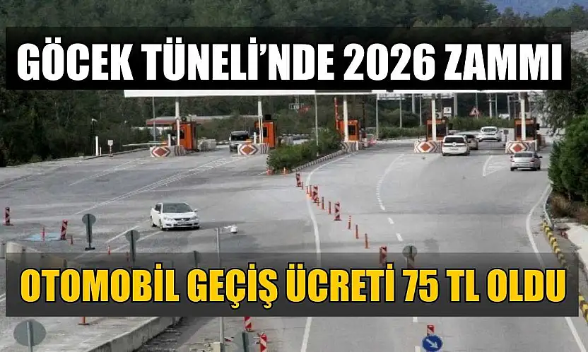 Göcek Tüneli'nde 2026 zammı: Otomobil geçiş ücreti 75 TL oldu