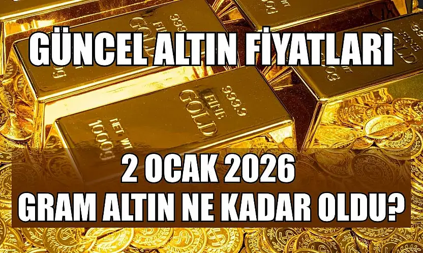 Güncel altın fiyatları: 2 Ocak 2026 gram altın ne kadar oldu?