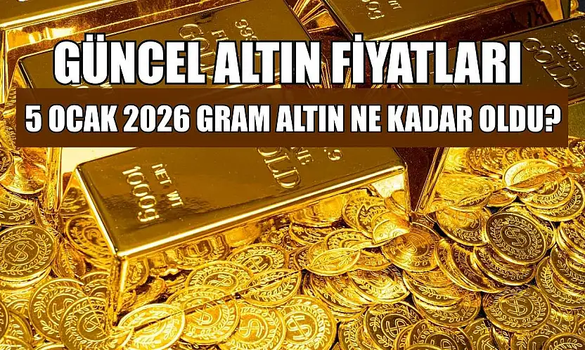 Güncel altın fiyatları: 5 Ocak 2026 gram altın ne kadar oldu?