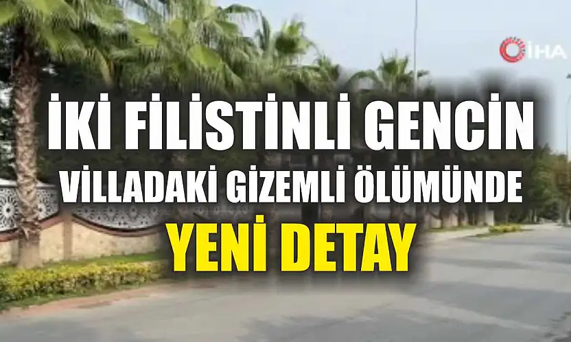 İki Filistinli gencin villadaki gizemli ölümünde yeni detay