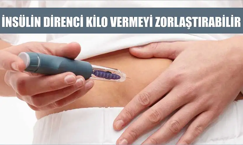 İnsülin direnci kilo vermeyi zorlaştırabilir
