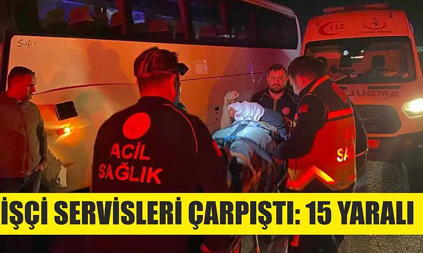 İşçi servisleri çarpıştı: 15 yaralı