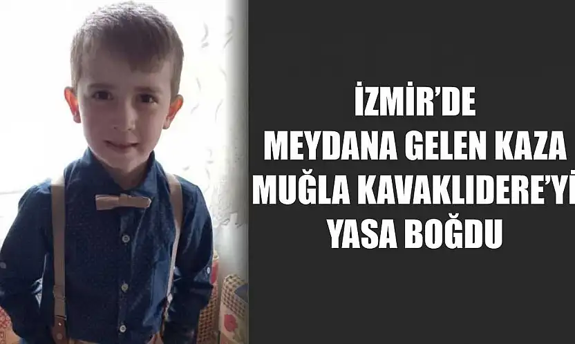 İzmir'de Meydana Gelen Kaza Muğla Kavaklıdere'yi Yasa Boğdu