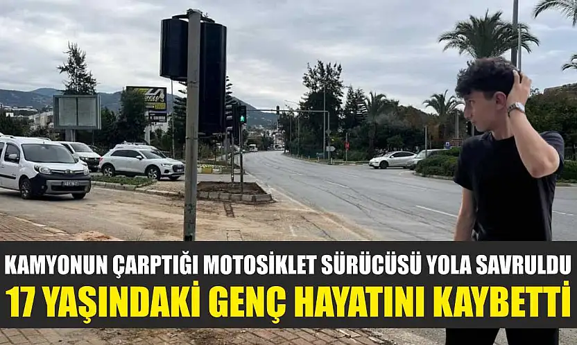 Kamyonun Çarptığı Motosiklet Sürücüsü Yola Savruldu: 17 Yaşındaki Genç Hayatını Kaybetti