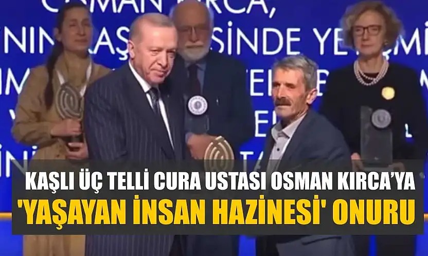 Kaşlı Üç Telli Cura Ustası Osman Kırca'ya 'Yaşayan İnsan Hazinesi' Onuru
