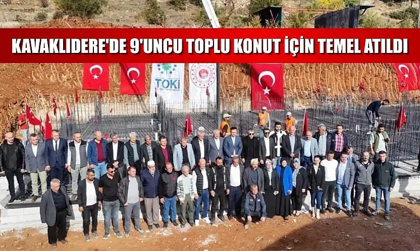 Kavaklıdere'de 9'uncu toplu konut için temel atıldı