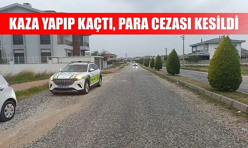 Kaza yapıp kaçtı, para cezası kesildi