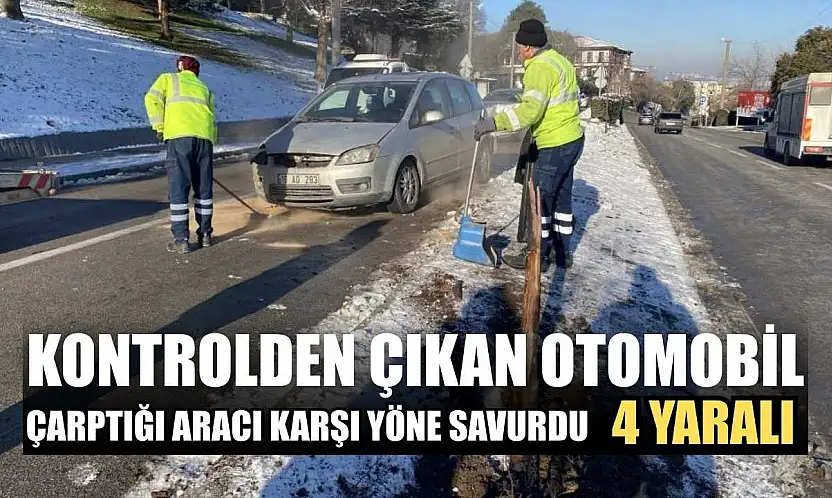 Kontrolden çıkan otomobil çarptığı aracı karşı yöne savurdu: 4 yaralı