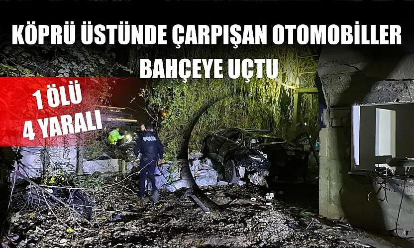 Köprü üstünde çarpışan otomobiller bahçeye uçtu: 1 ölü, 4 yaralı