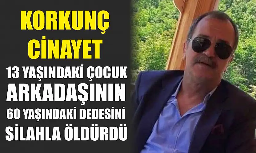 Korkunç cinayet: 13 yaşındaki çocuk, arkadaşının 60 yaşındaki dedesini silahla öldürdü
