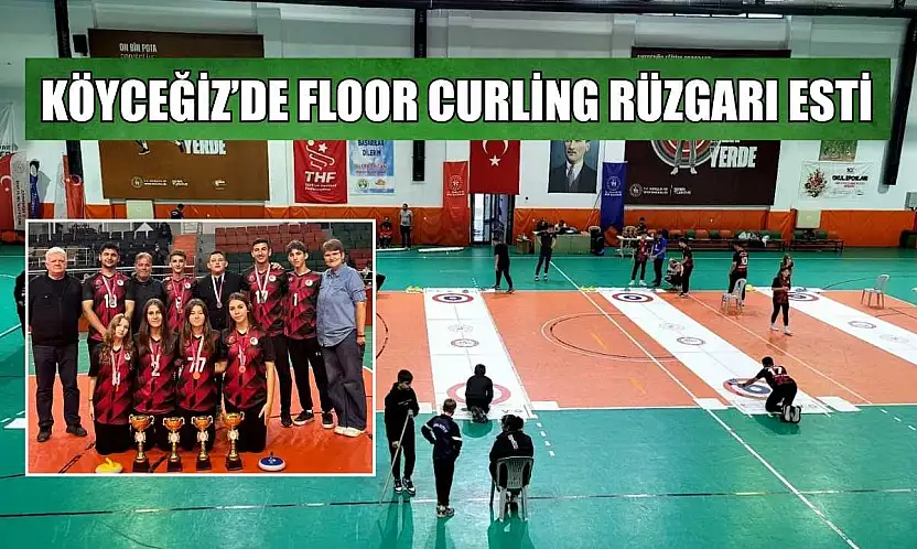 Köyceğiz'de Floor Curling rüzgarı esti