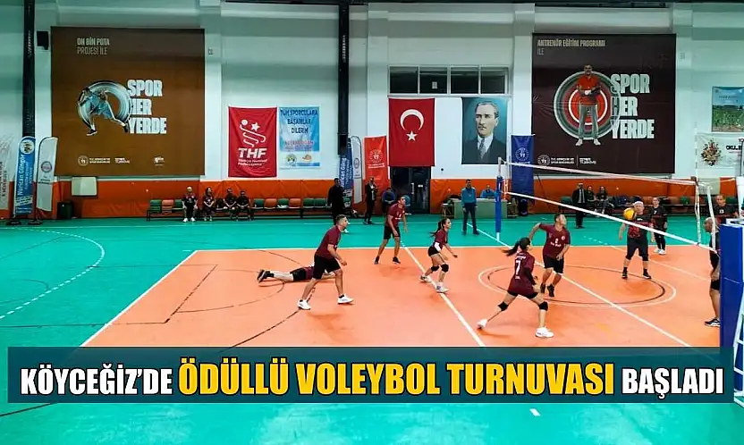 Köyceğiz'de ödüllü Voleybol Turnuvası başladı