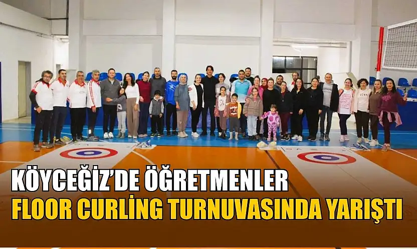 Köyceğiz'de öğretmenler Floor Curling Turnuvasında yarıştı