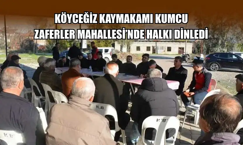 Köyceğiz Kaymakamı Kumcu, Zaferler Mahallesi'nde halkı dinledi