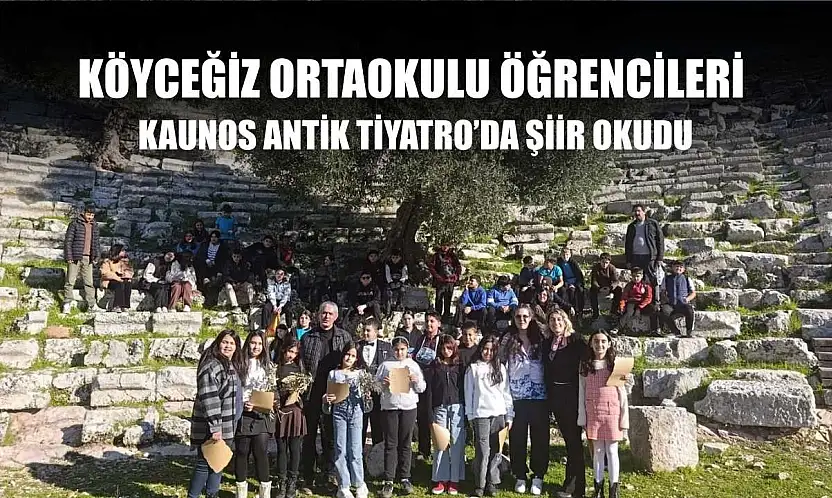 Köyceğiz Ortaokulu öğrencileri Kaunos Antik Tiyatro'da şiir okudu
