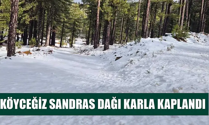 Köyceğiz Sandras Dağı karla kaplandı