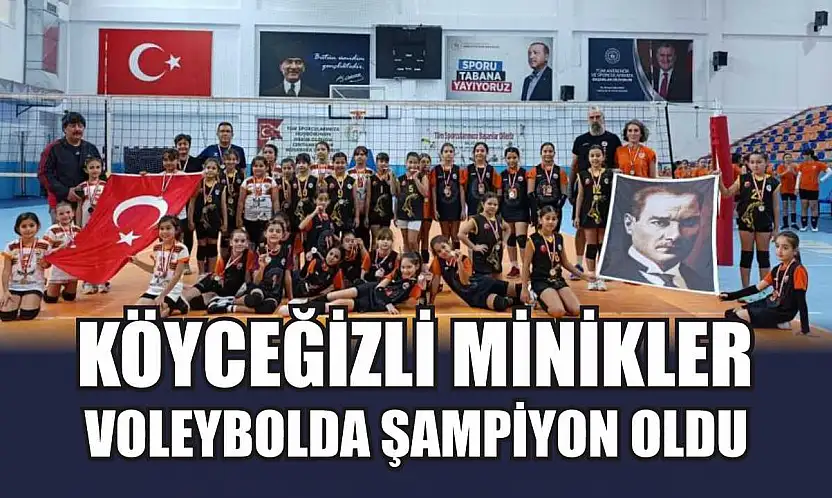Köyceğizli minikler voleybolda şampiyon oldu
