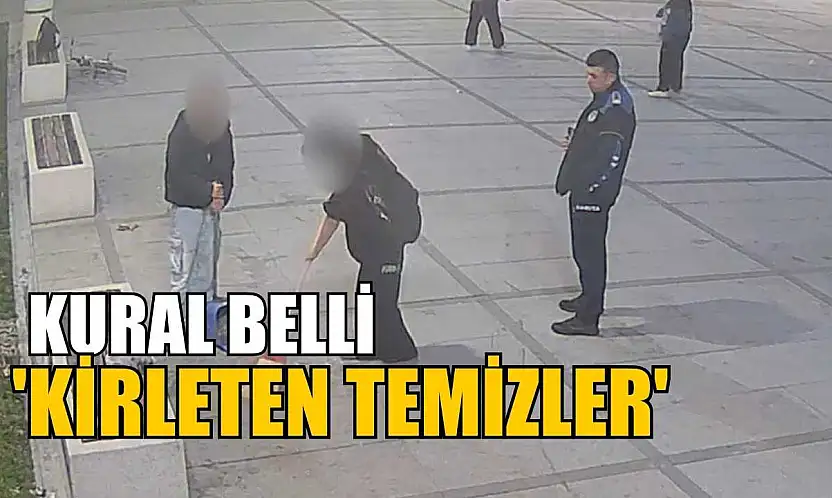 Kural belli 'Kirleten temizler'