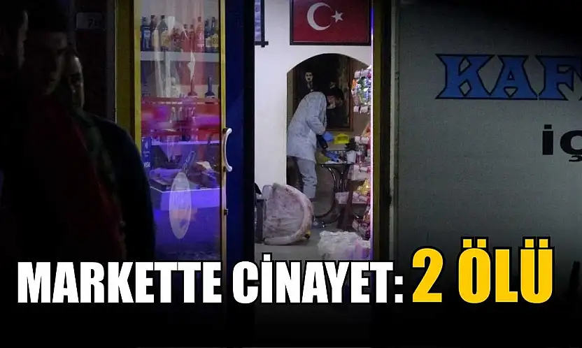 Markette cinayet: 2 ölü