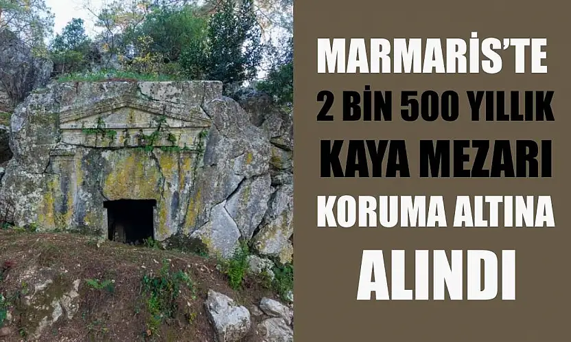 Marmaris'te 2 bin 500 yıllık kaya mezarı koruma altına alındı