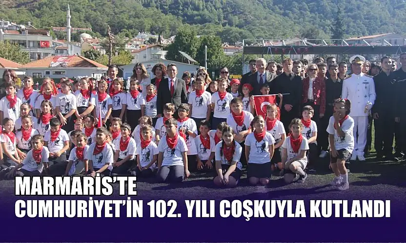 Marmaris'te Cumhuriyet'in 102. yılı coşkuyla kutlandı