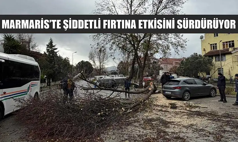 Marmaris'te şiddetli fırtına etkisini sürdürüyor