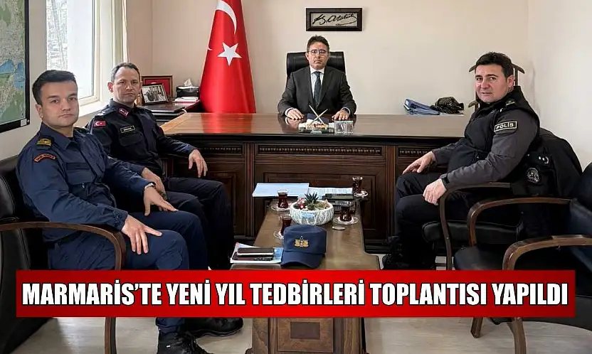 Marmaris'te yeni yıl tedbirleri toplantısı yapıldı