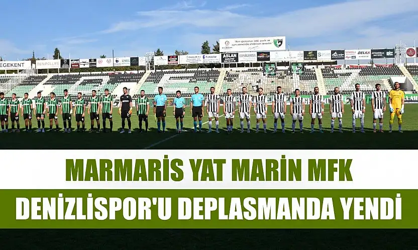 Marmaris Yat Marin MFK, Denizlispor'u deplasmanda yendi