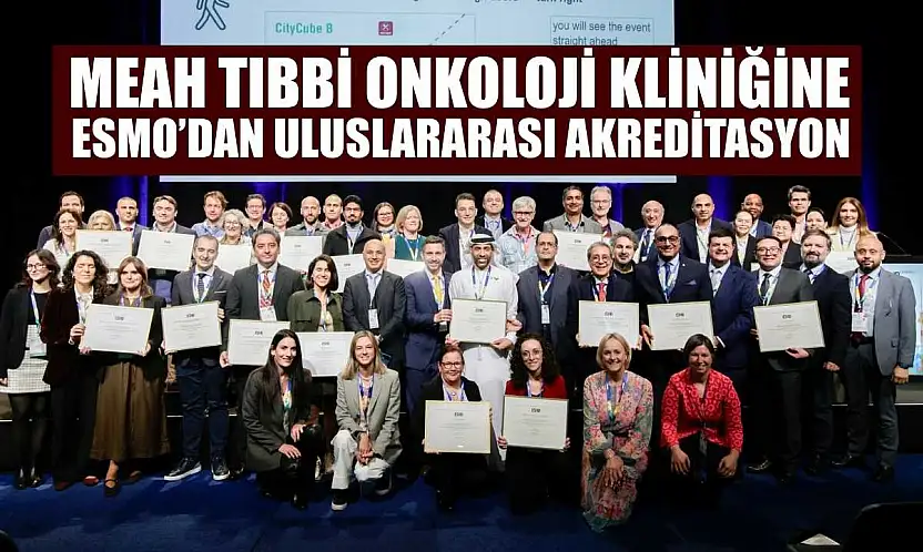 MEAH Tıbbi Onkoloji Kliniğine ESMO'dan Uluslararası akreditasyon