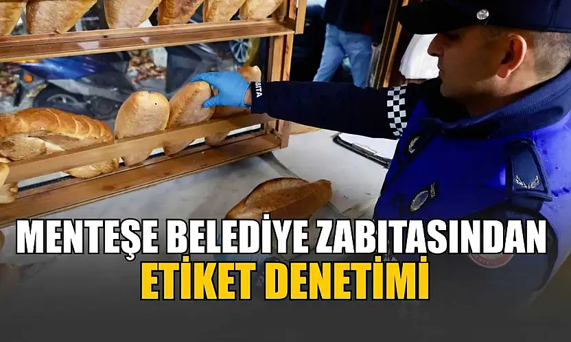 Menteşe Belediye Zabıtasından etiket denetimi
