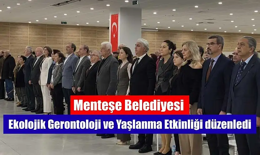 Menteşe Belediyesi, ekolojik gerontoloji ve yaşlanma etkinliği düzenledi
