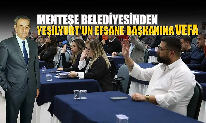 Menteşe Belediyesinden Yeşilyurt'un efsane başkanına vefa