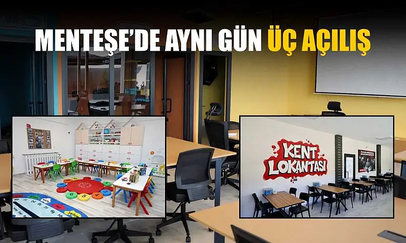 Menteşe'de aynı gün üç açılış