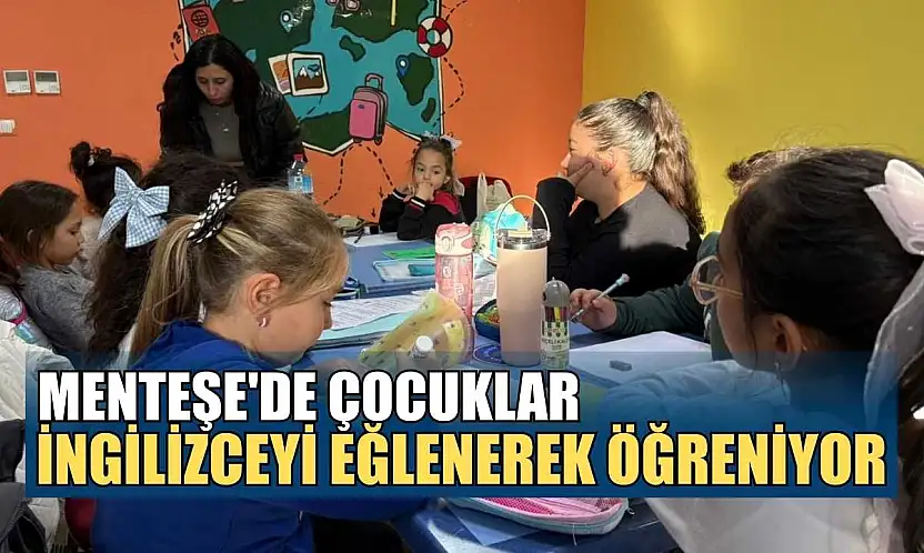 Menteşe'de çocuklar İngilizceyi eğlenerek öğreniyor