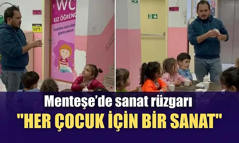 Menteşe'de sanat rüzgarı 'Her çocuk için bir sanat'