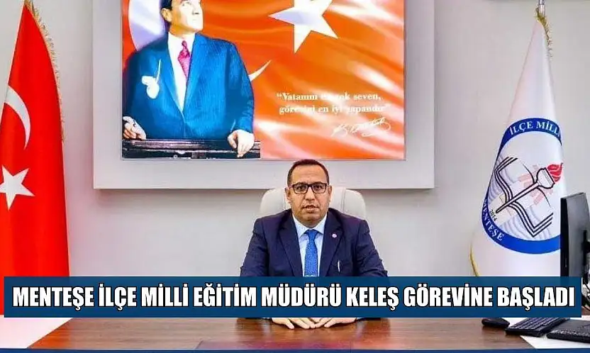 Menteşe İlçe Milli Eğitim Müdürü Keleş görevine başladı