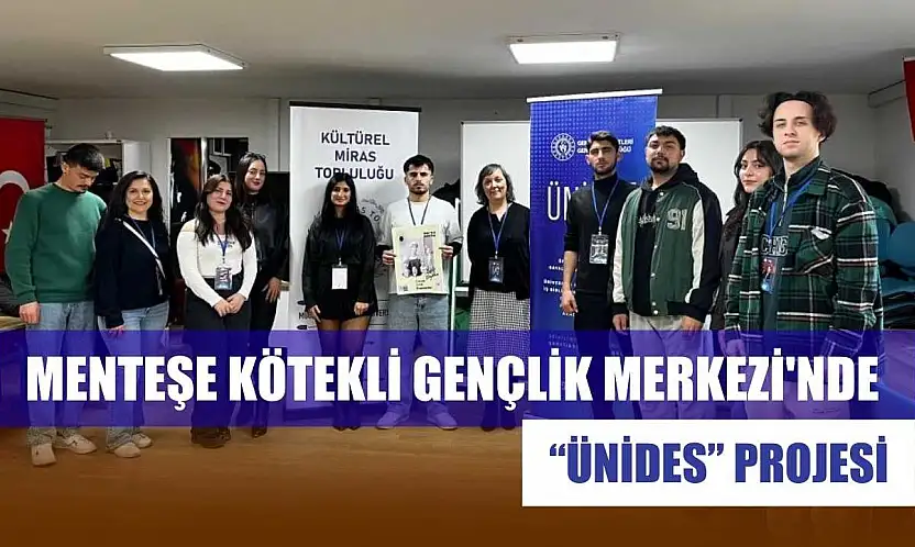 Menteşe Kötekli Gençlik Merkezi'nde 'Ünides' projesi