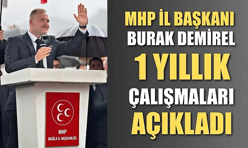 MHP İl Başkanı Burak Demirel 1 Yıllık Çalışmaları Açıkladı
