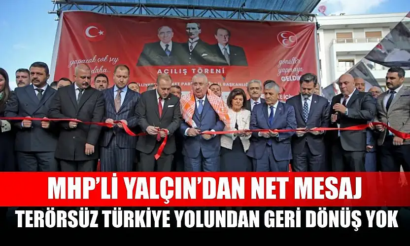 MHP'li Yalçın'dan Net Mesaj: Terörsüz Türkiye Yolundan Geri Dönüş Yok