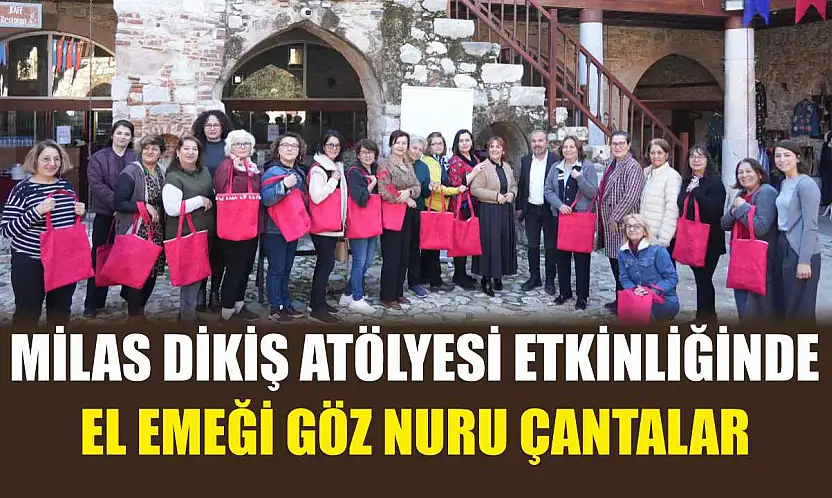 Milas dikiş atölyesi etkinliğinde el emeği göz nuru çantalar