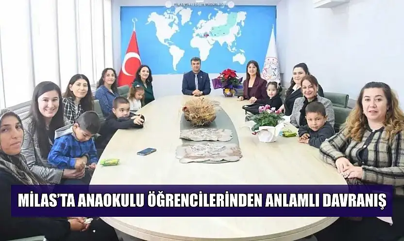 Milas'ta anaokulu öğrencilerinden anlamlı davranış