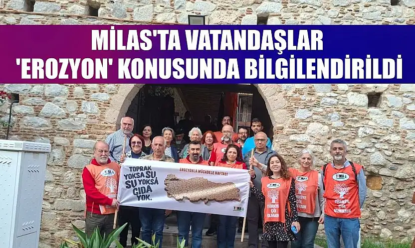 Milas'ta vatandaşlar 'erozyon' konusunda bilgilendirildi