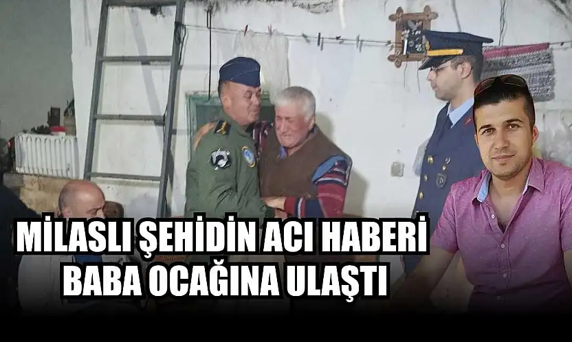 Milaslı şehidin acı haberi baba ocağına ulaştı