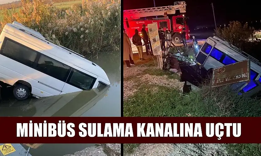 Minibüs sulama kanalına uçtu