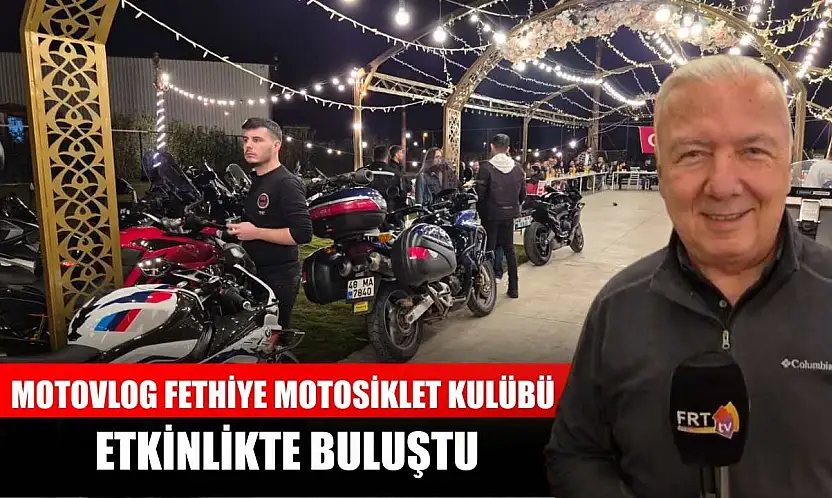 Motovlog Fethiye Motosiklet Kulübü Etkinlikte Buluştu