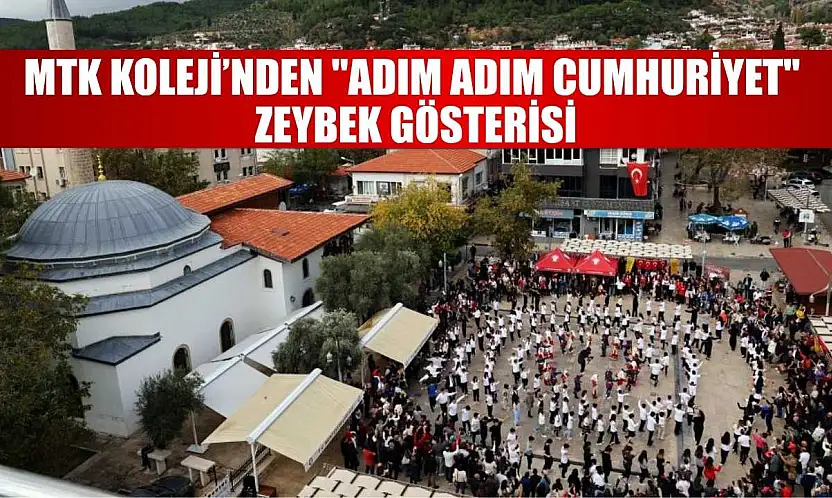 MTK Koleji'nden 'Adım Adım Cumhuriyet' Zeybek gösterisi